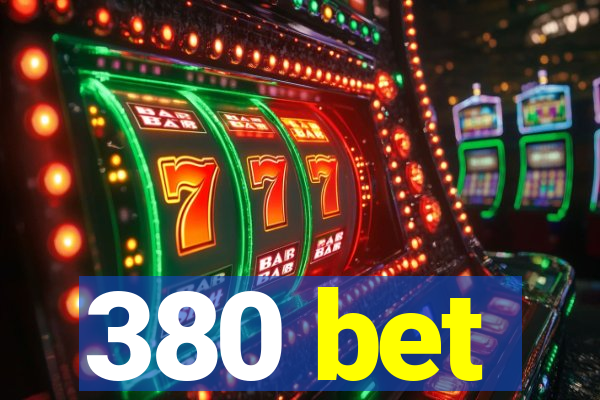 380 bet